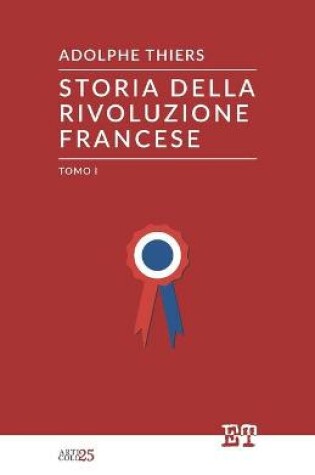 Cover of Storia della Rivoluzione Francese - Tomo I