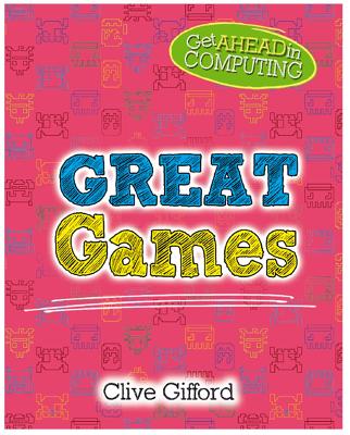 Book cover for Get Ahead in Computing: Great Games