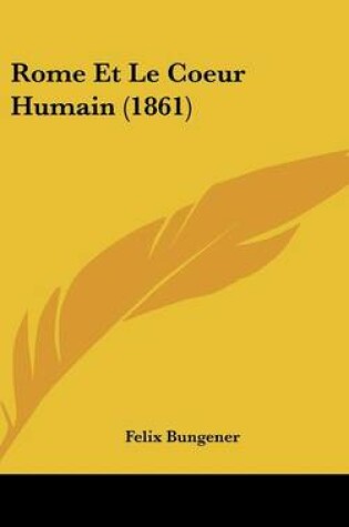 Cover of Rome Et Le Coeur Humain (1861)