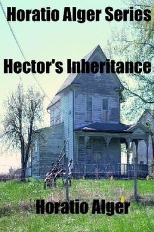 Cover of Horatio Alger Series: Hector's Inheritance