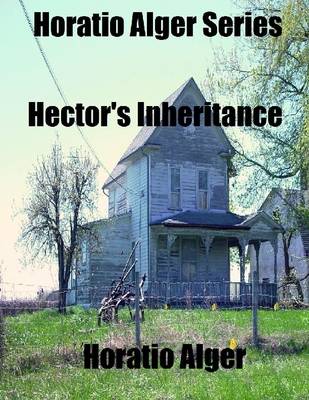 Book cover for Horatio Alger Series: Hector's Inheritance