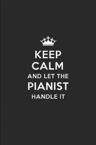 Cover of Keep Calm and Let the Pianist Handle It