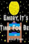 Book cover for Emery, It's Time For Bed