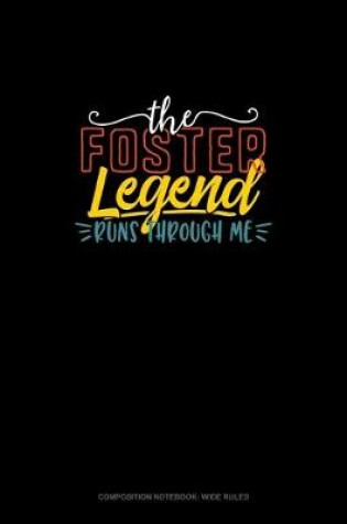 Cover of The Foster Legend Runs Through Me