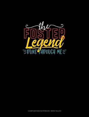 Cover of The Foster Legend Runs Through Me