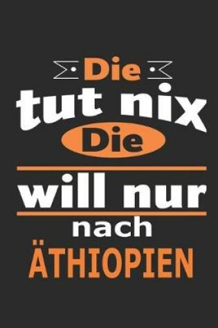 Cover of Die tut nix Die will nur nach Äthiopien