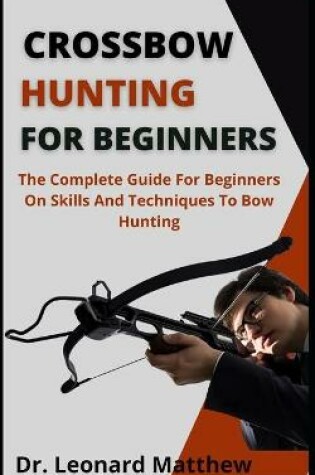 Cover of Crossbow Hunting For Beginners