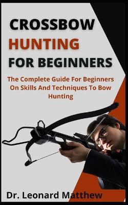 Book cover for Crossbow Hunting For Beginners