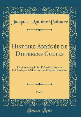 Book cover for Histoire Abrégée de Différens Cultes, Vol. 1