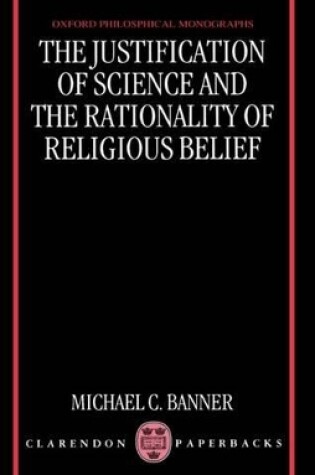 Cover of The Justification of Science and the Rationality of Religious Belief