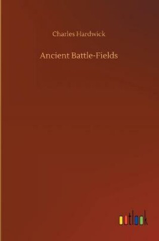 Cover of Ancient Battle-Fields