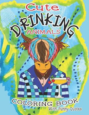 Book cover for Cute Drinking Animals Coloring Book