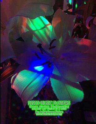 Book cover for DISCO MUSIC FLOWERS Grace Divine Photography COLLECT ART PRINTS IN A BOOK