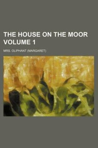 Cover of The House on the Moor Volume 1
