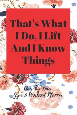 Book cover for That's What I Do I Lift And I Know Things