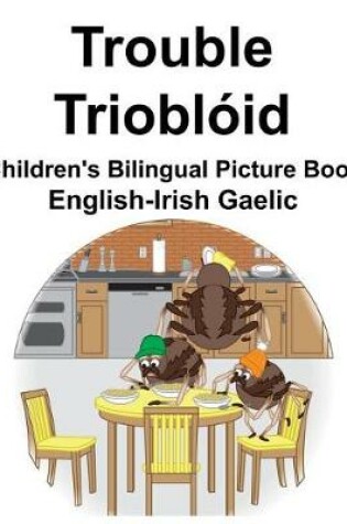 Cover of English-Irish Gaelic Trouble/Trioblóid Children's Bilingual Picture Book