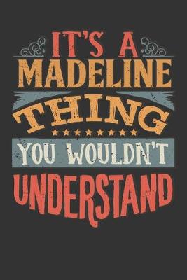 Book cover for Its A Madeline Thing You Wouldnt Understand