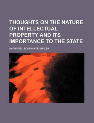 Book cover for Thoughts on the Nature of Intellectual Property and Its Importance to the State