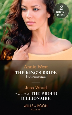 Book cover for The King's Bride By Arrangement / How To Undo The Proud Billionaire