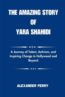 Cover of The Amazing Story of Yara Shahidi