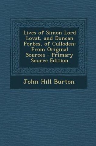 Cover of Lives of Simon Lord Lovat, and Duncan Forbes, of Culloden