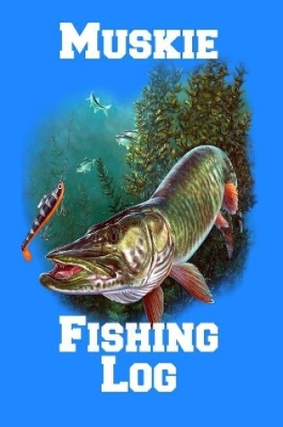 Cover of Muskie Fishing Log