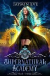 Book cover for Supernatural Academy, Year Three