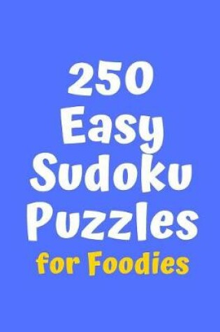 Cover of 250 Easy Sudoku Puzzles for Foodies