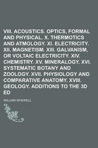 Cover of VIII. Acoustics. IX. Optics, Formal and Physical. X. Thermotics and Atmology. XI. Electricity. XII. Magnetism. XIII. Galvanism, or Voltaic Electricity