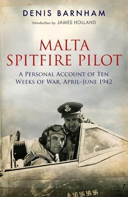 Book cover for Spitfire Ace Over Malta: A Personal Account of Ten Weeks of War, April-June 1942