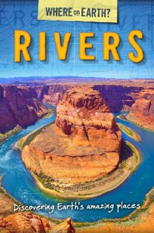Cover of The Where on Earth? Book of: Rivers