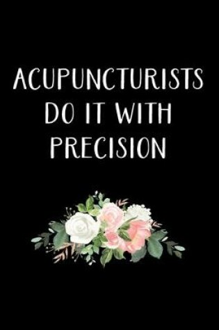 Cover of Acupuncturists Do It With Precision