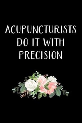Book cover for Acupuncturists Do It With Precision