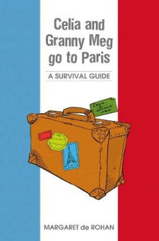 Cover of Celia and Granny Meg go to Paris