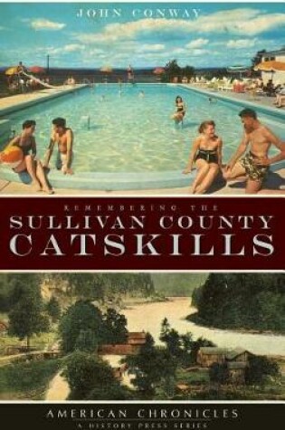 Cover of Remembering the Sullivan County Catskills
