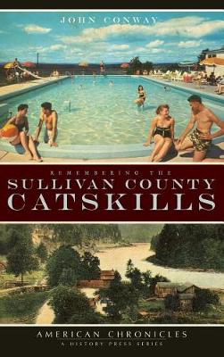 Book cover for Remembering the Sullivan County Catskills