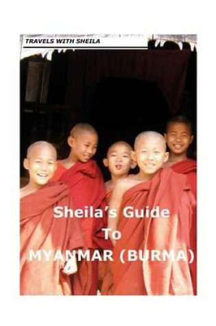 Cover of Sheila's Guide to Myanmar/Burma