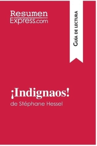 Cover of �Indignaos! de St�phane Hessel (Gu�a de lectura)