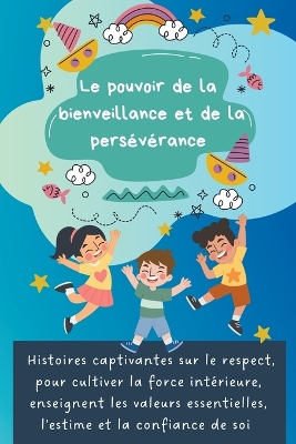 Book cover for Le pouvoir de la bienveillance et de la persévérance