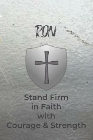 Cover of Ron Stand Firm in Faith with Courage & Strength