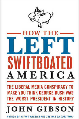 Cover of How the Left Swiftboated America