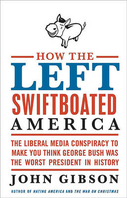 Book cover for How the Left Swiftboated America