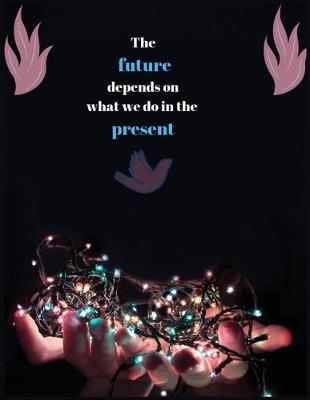 Book cover for The future depends on what we do in the present