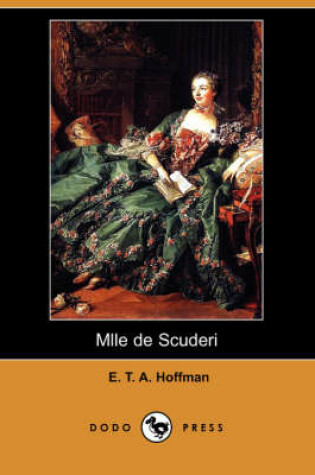 Cover of Mlle de Scuderi (Dodo Press)