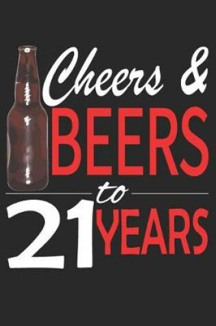 Cover of Cheers And Beers To 21 Years