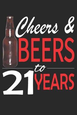 Book cover for Cheers And Beers To 21 Years