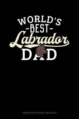 Cover of World's Best Labrador Dad