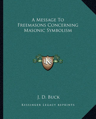 Book cover for A Message to Freemasons Concerning Masonic Symbolism