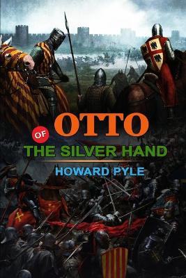 Book cover for Otto of the Silver Hand by Howard Pyle