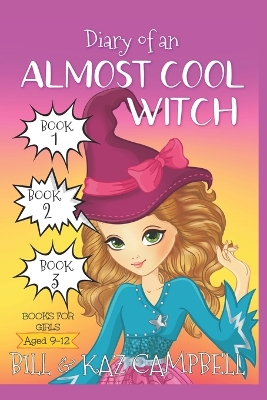 Book cover for Diary of an Almost Cool Witch - Books 1, 2 and 3